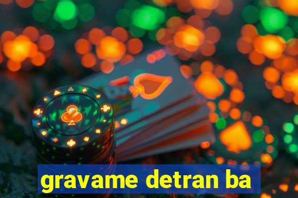 gravame detran ba